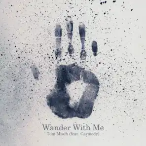 Wander With Me (feat. Carmody)