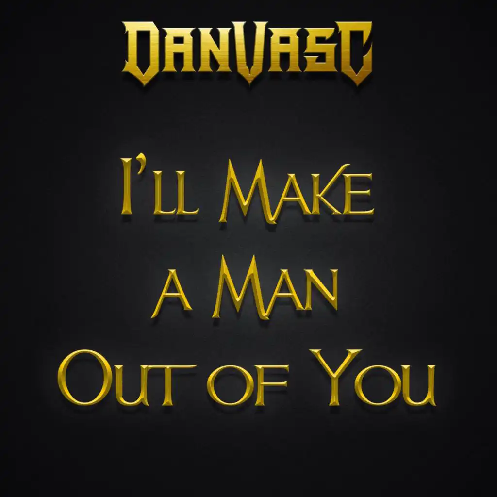 I'll Make a Man Out of You (Metal Version) [feat. Samuel Kim, Skar, Charlotte Jafari, Raphael Mendes, Ken Tamplin & Jonathan Young]