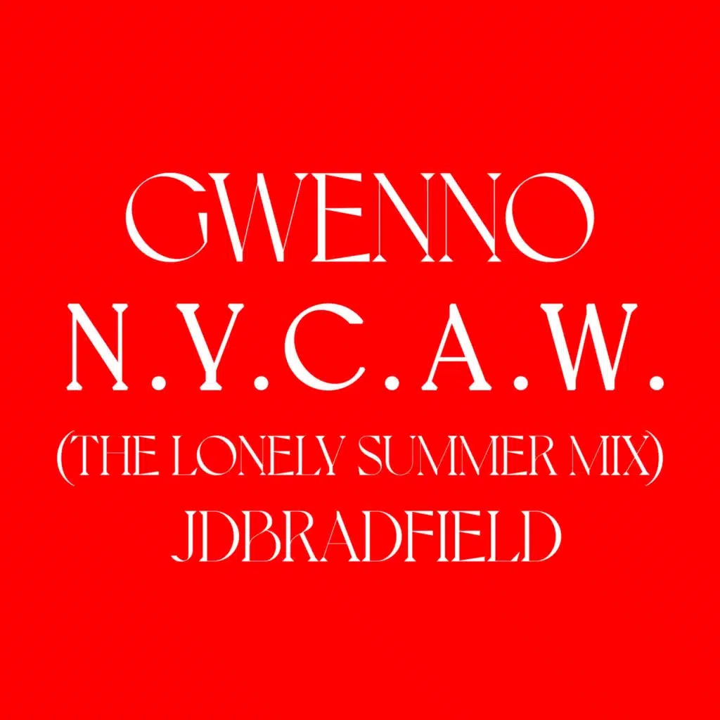 N.Y.C.A.W. ("the lonely summer" mix by JDBRADFIELD)