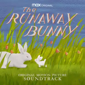 The Runaway Bunny (HBO Max: Original Motion Picture Soundtrack)