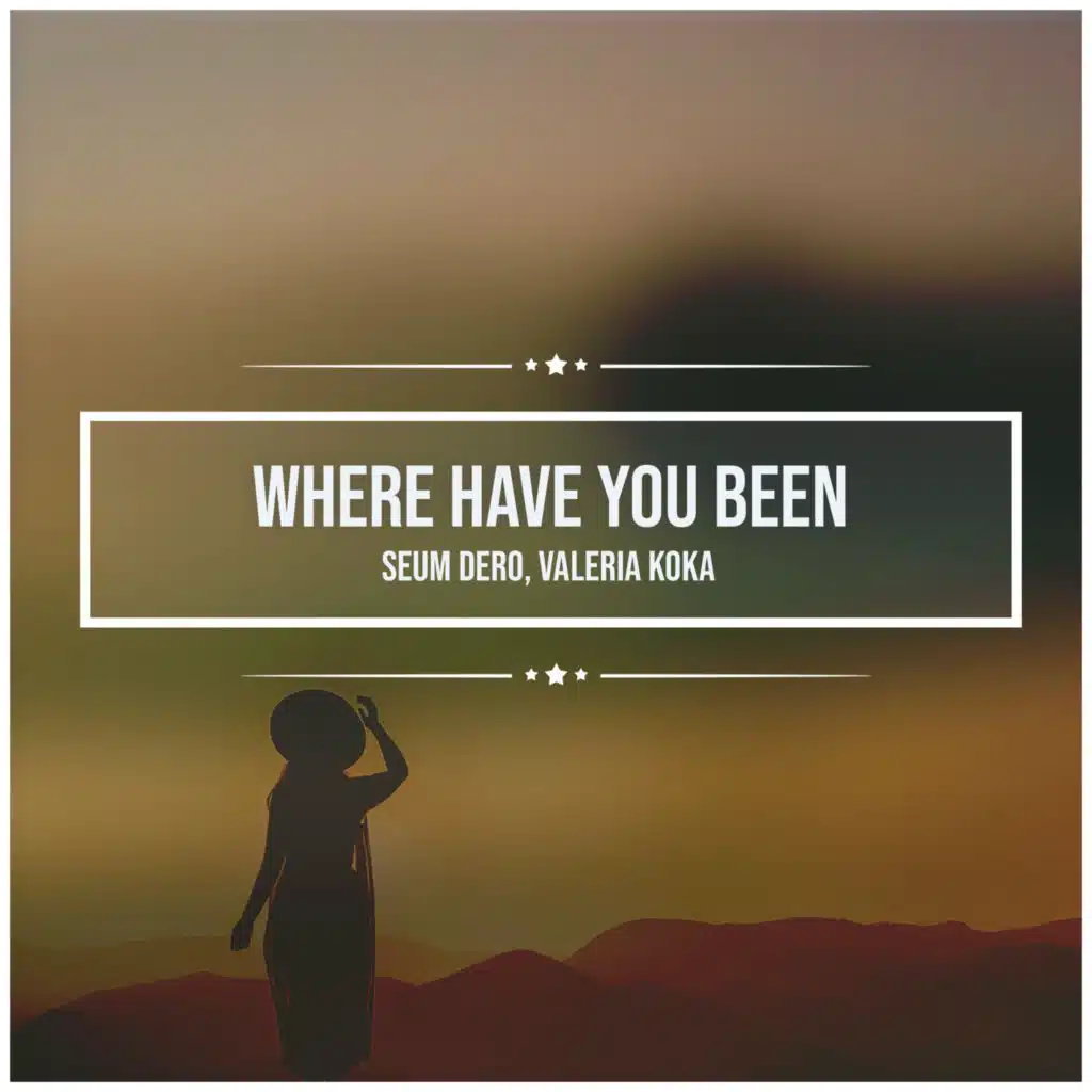 Where Have You Been
