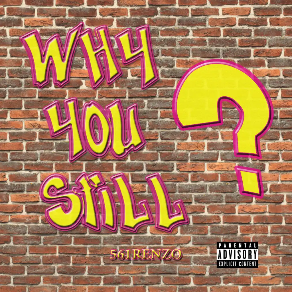 Why You Still?