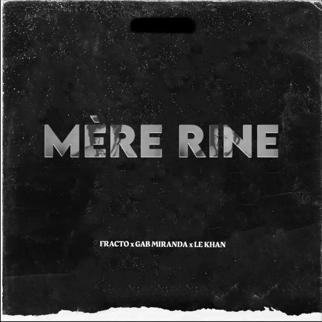 MÈRE RINE (feat. Le Khan & Fracto)