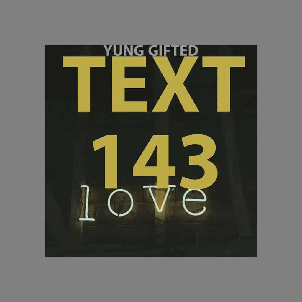 Text 143 (feat. King Ray & Tone Yates)