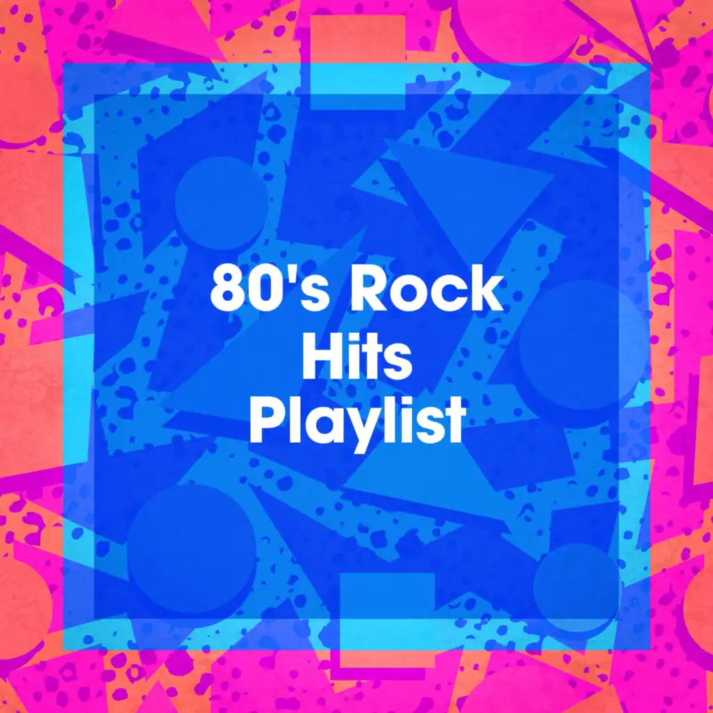 80's Rock Hits Playlist