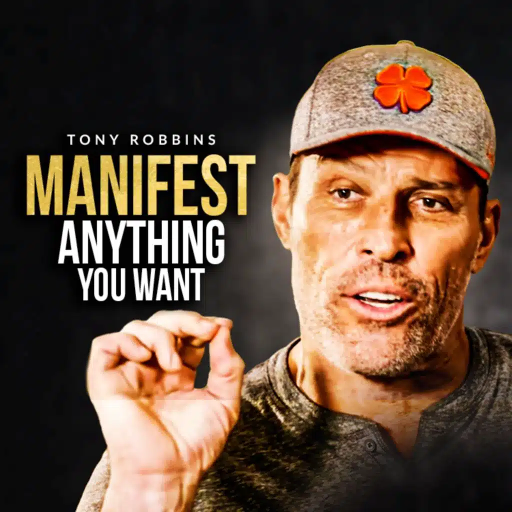 MANIFEST ANYTHING YOU DESIRE | One of the Best Speeches Ever by Tony Robbins