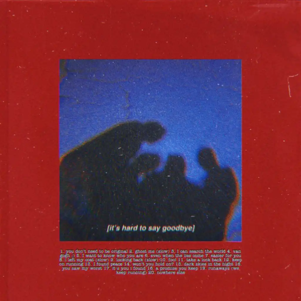 it's hard to say goodbye