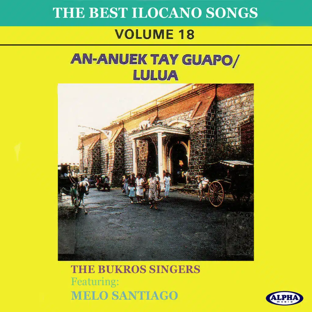 The Best Of Ilocano Songs Vol. 18 (An-Anuek Tay Guapo / Lulua)