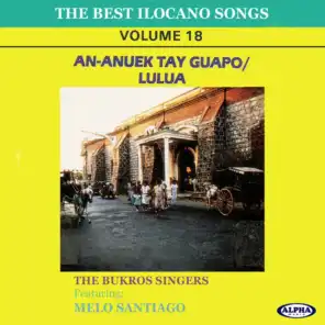 The Best Of Ilocano Songs Vol. 18 (An-Anuek Tay Guapo / Lulua)