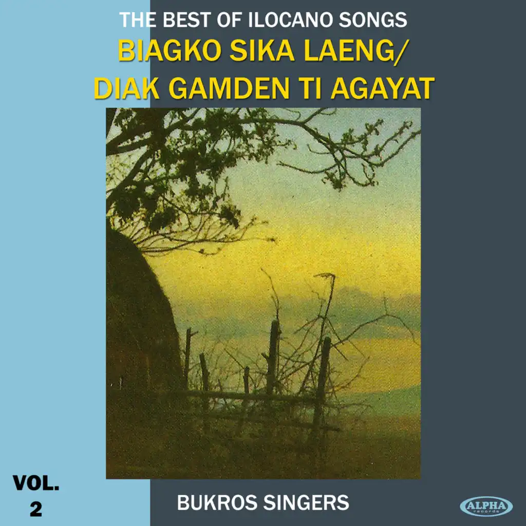 The Best of Ilocano Songs Vol. 2 (Biagko Sika Laeng / Diak Gamden Ti Agayat)