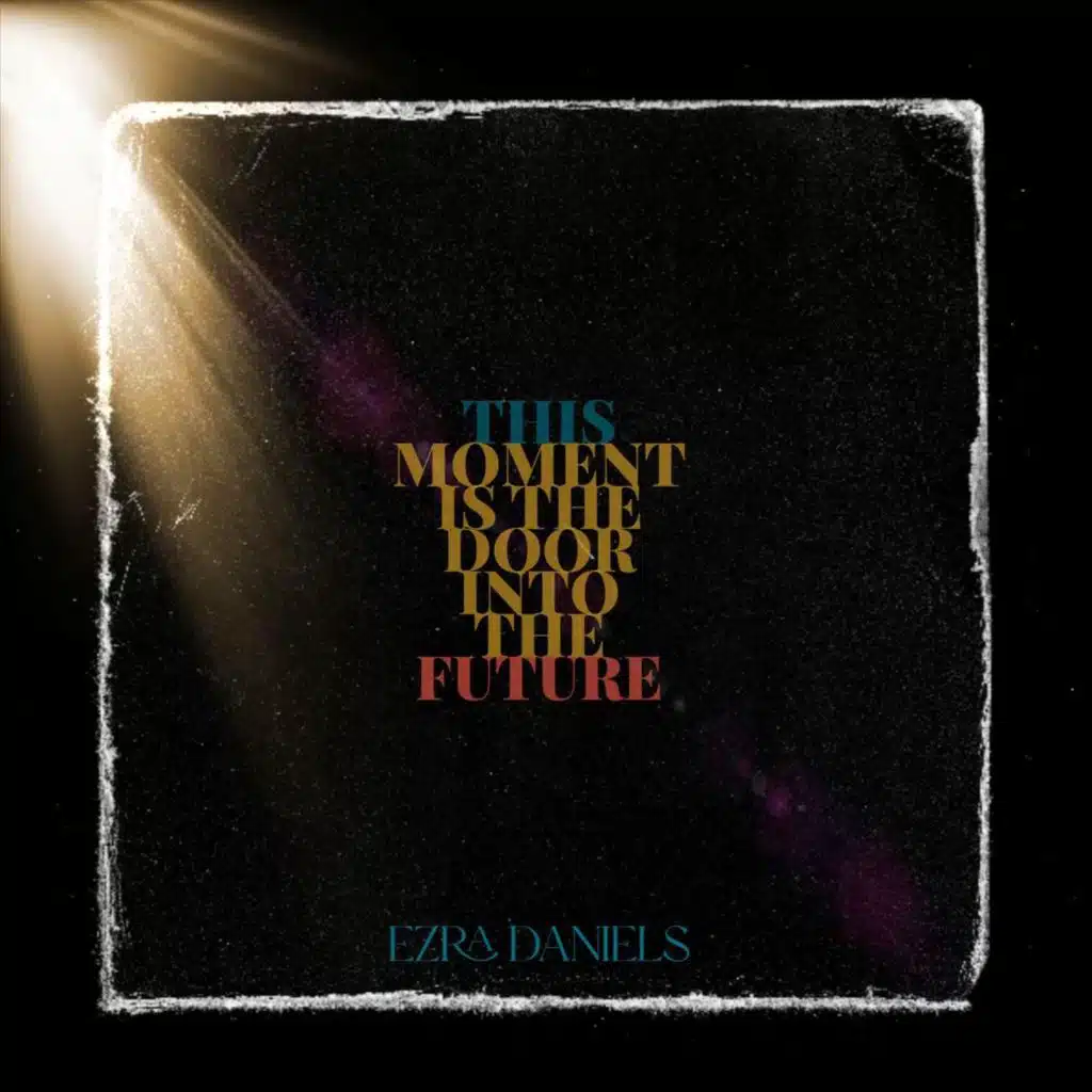 This Moment Is the Door into the Future