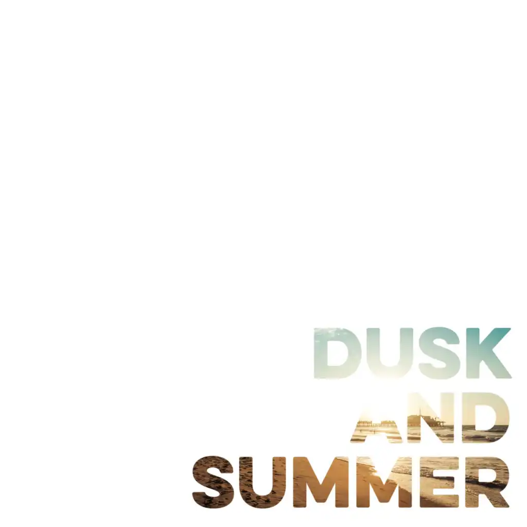 Dusk and Summer (Now Is Then Is Now)