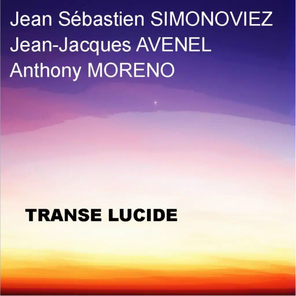 Transe lucide (feat. Jean-Jacques Avenel & Anthony Moreno)
