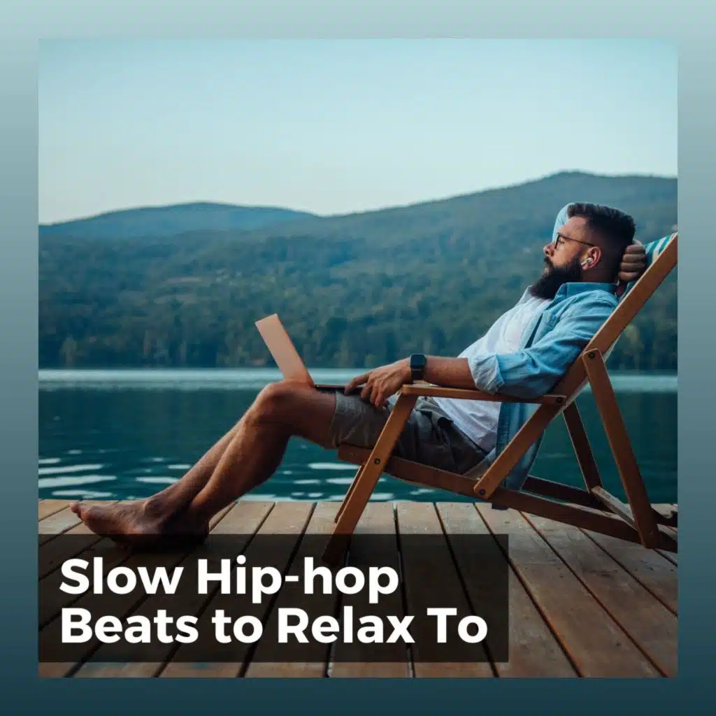Slow Hip-Hop Beats to Relax To