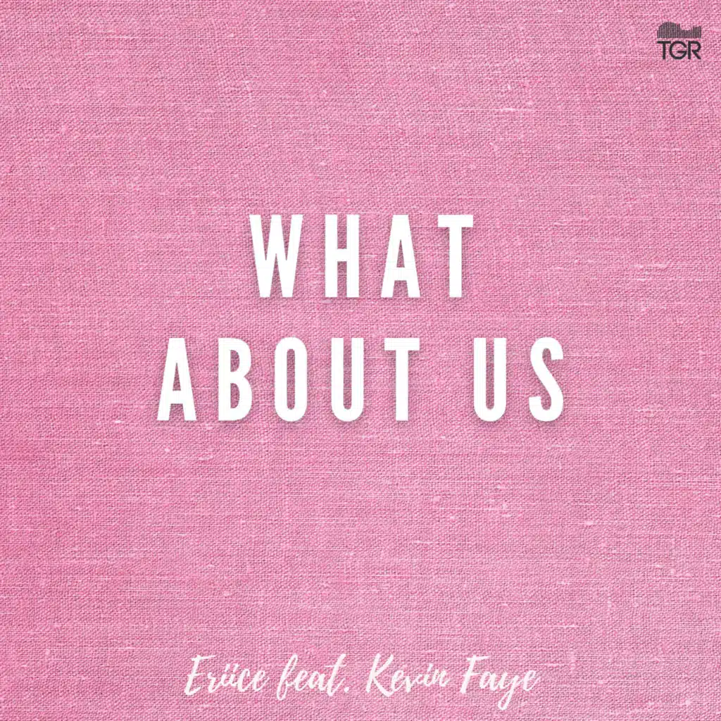 What About Us (feat. Kevin Faye)