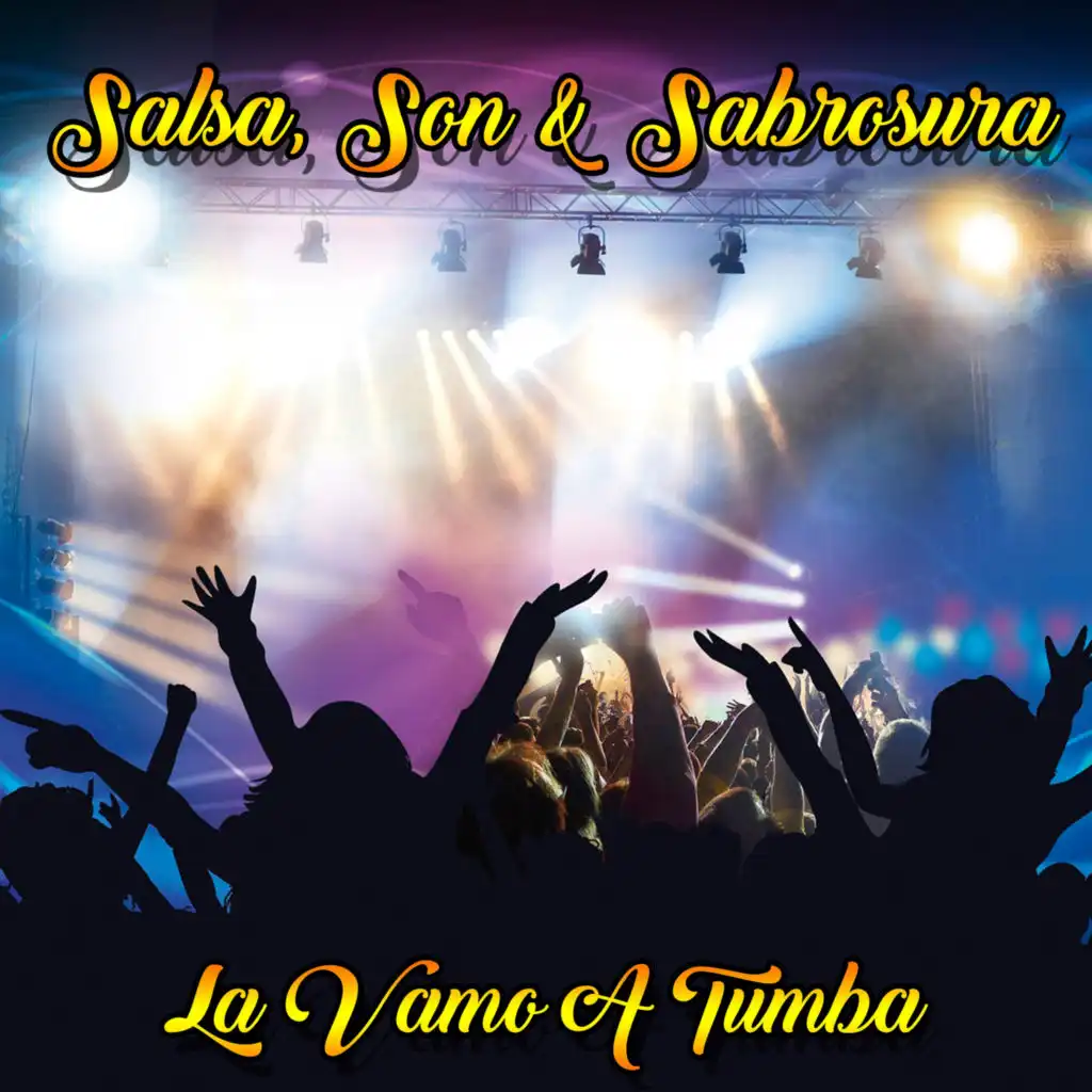 Salsa, Son & Sabrosura: La Vamo a Tumba