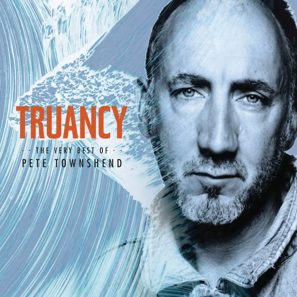 Truancy: The Very Best Of Pete Townshend