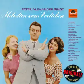 Peter Alexander singt Melodien zum Verlieben (Originale)