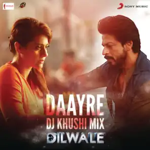 Daayre (DJ Khushi Mix) [From "Dilwale"]