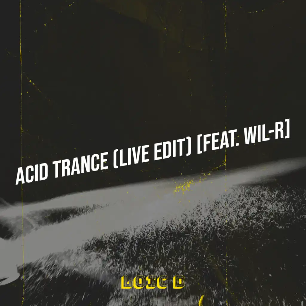 Acid Trance (Live Edit) [feat. Wil-R]