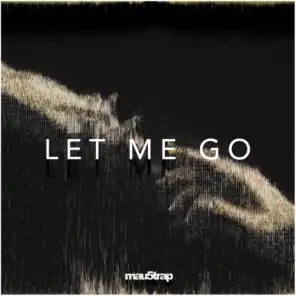 Let Me Go (feat. Daisy Guttridge)