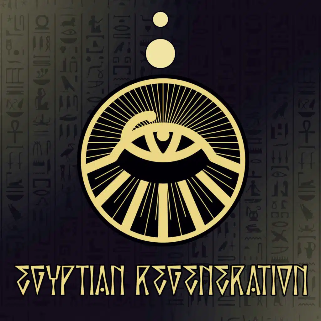 Egyptian Regeneration (Spiritual Songs for Protection and Healing for the Soul)