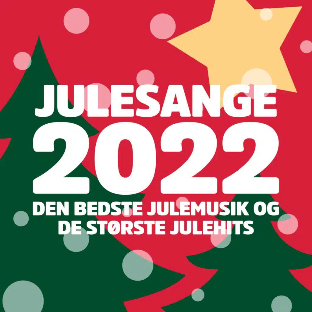 JULESANGE 2022 - Den Bedste Julemusik og De Største Julehits
