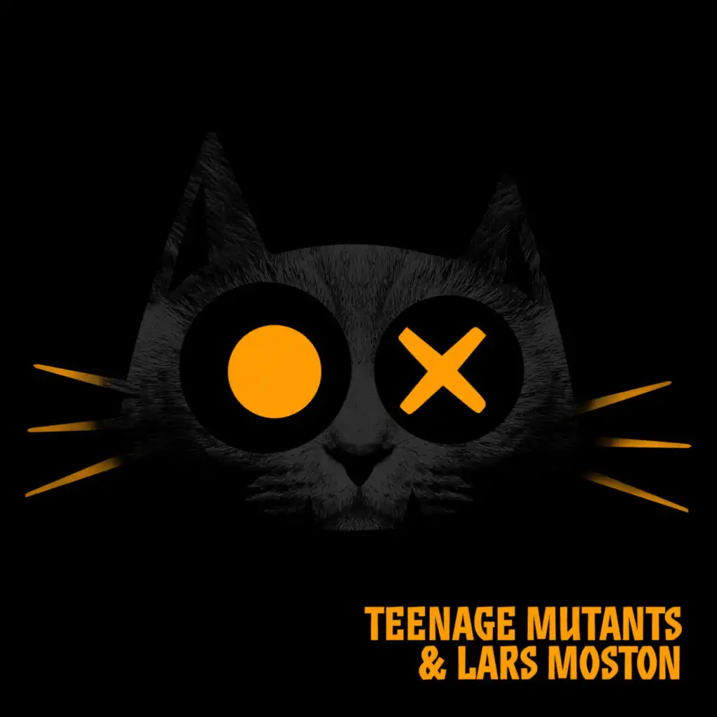 Teenage Mutants & Lars Moston