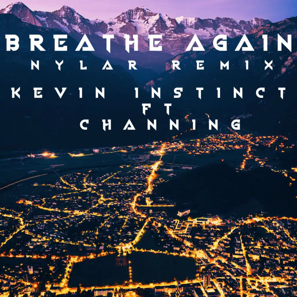 Breathe Again (Nylar Remix) [feat. Channing]