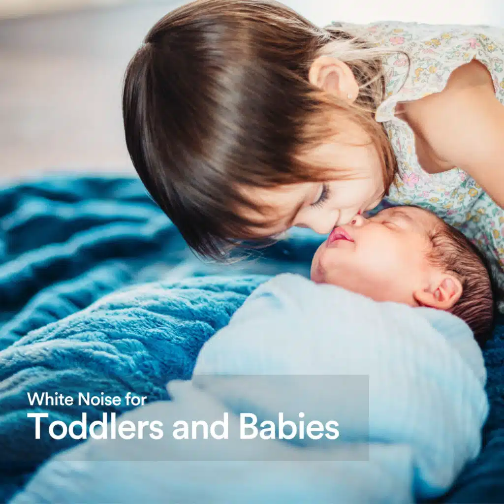 White Noise for Toddlers and Babies