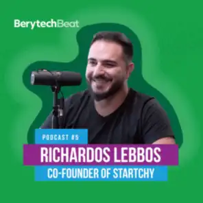 BerytechBeat | Podcast #5: Richardos Lebbos, Cofounder & CEO of Startchy