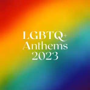 LGBTQ+ Anthems 2023