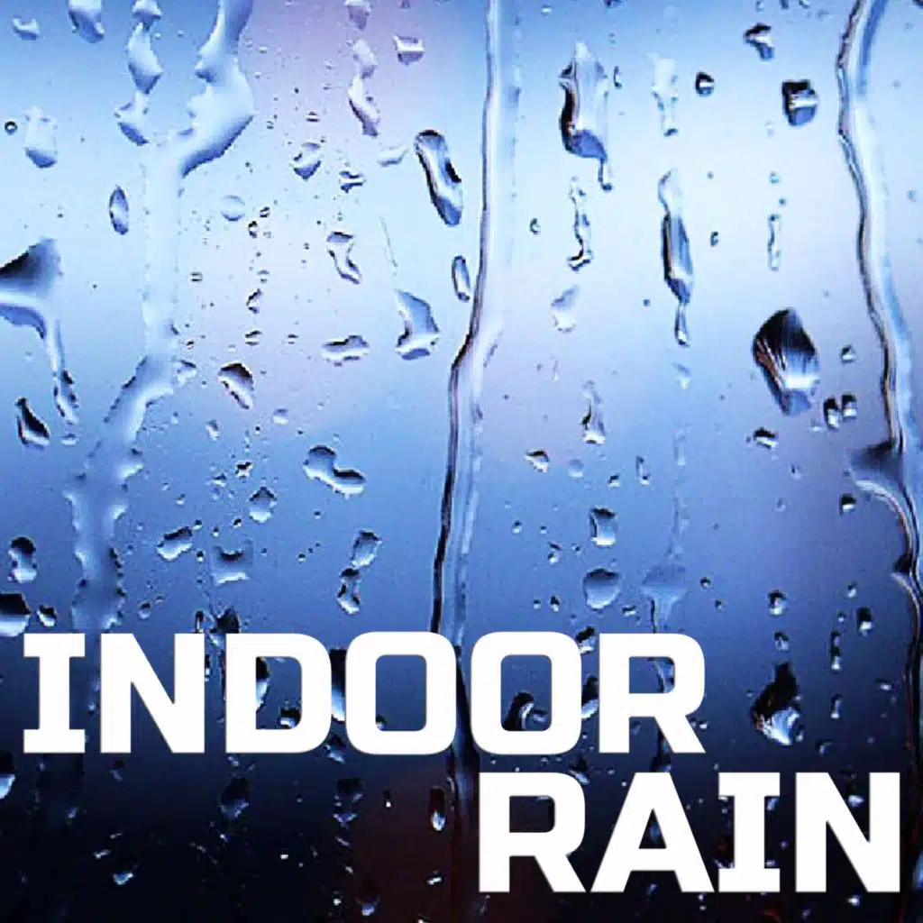 Indoor Rain (feat. Atmospheres Soundscapes)