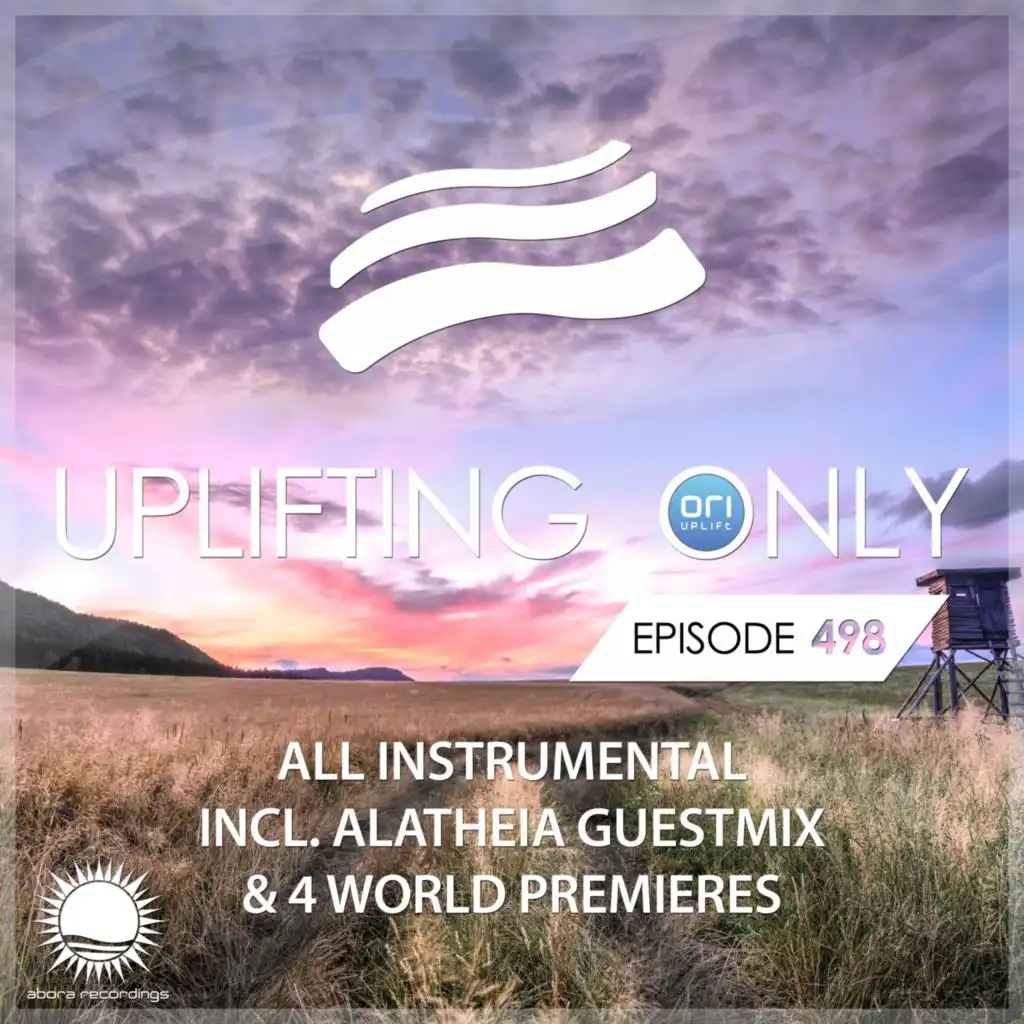 Uplifting Only (UpOnly 498) (Ori: Welcome & Coming Up in Ep. 498)