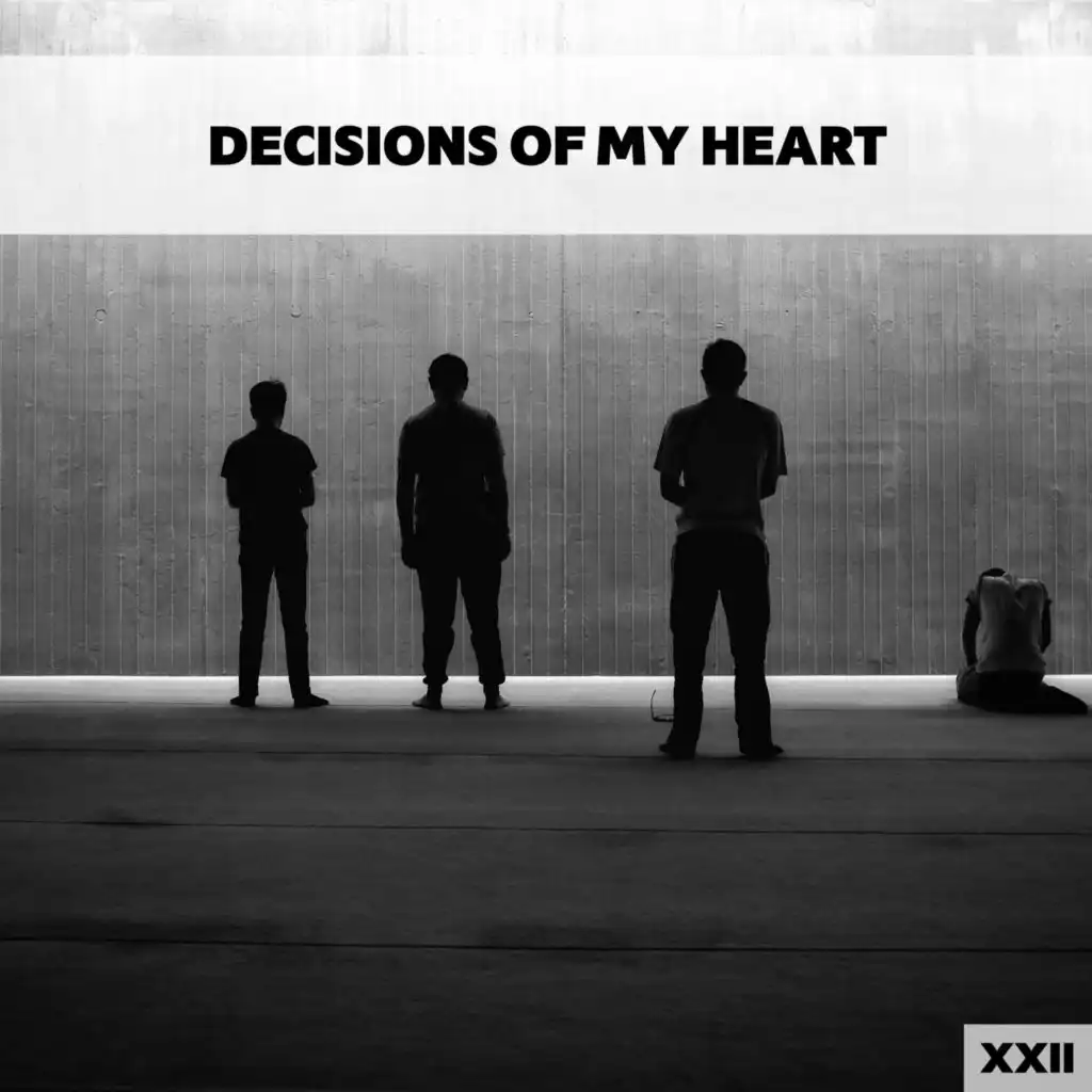 Decisions Of My Heart XXII