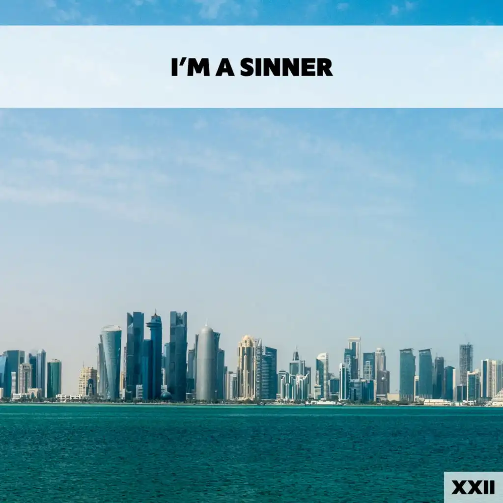 I'm A Sinner XXII