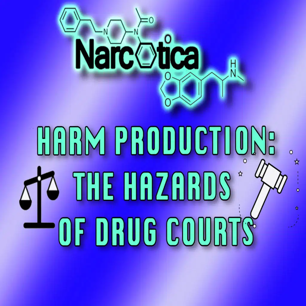 Episode 77: Harm Production — The Hazards of Drug Courts with Dave Lucas