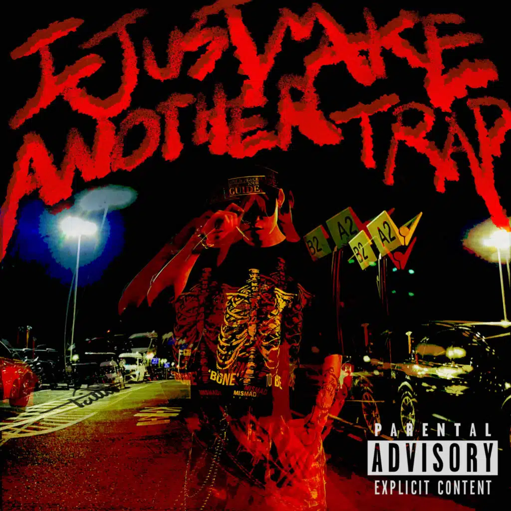 I JUST MAKE ANOTHER TRAP