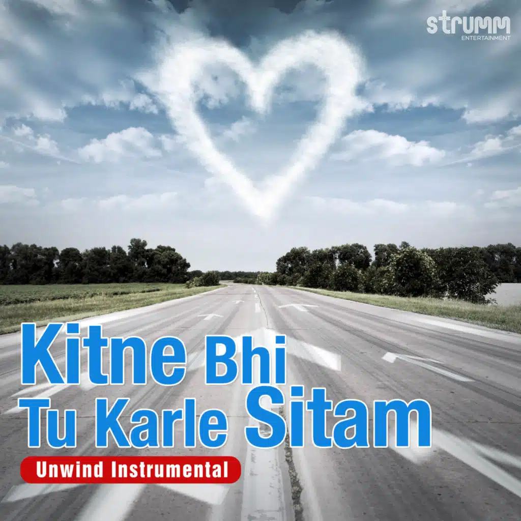 Kitne Bhi Tu Karle Sitam (Unwind Instrumental)