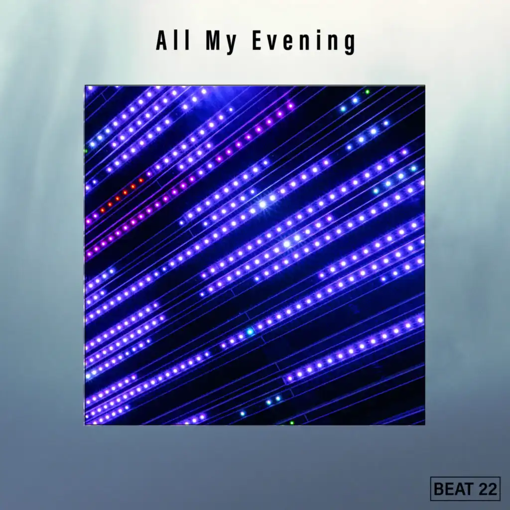 All My Evening Beat 22