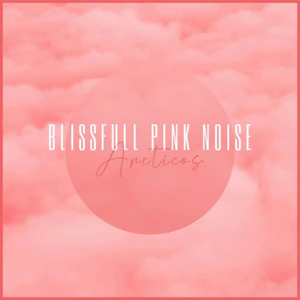 Blissful Pink Noise