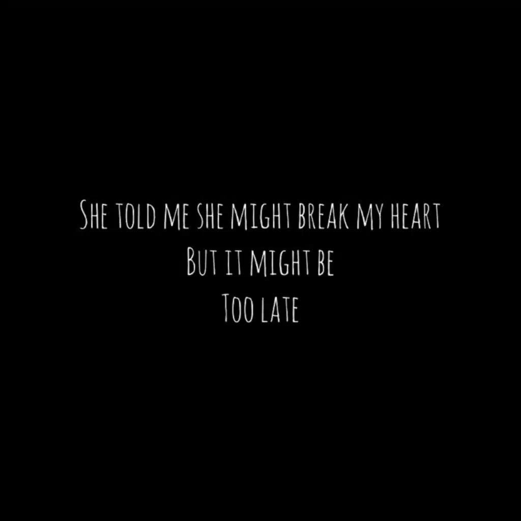 Too Late To Break My Heart