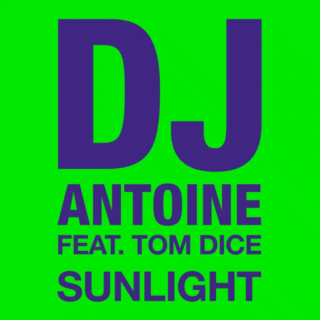 Sunlight (DJ Antoine vs Mad Mark Original Mix) [feat. Tom Dice]