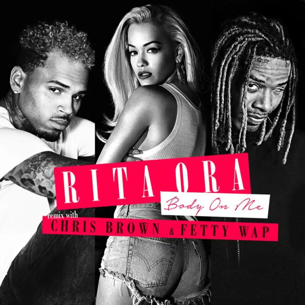 Body On Me (Fetty Wap Remix) [feat. Chris Brown]