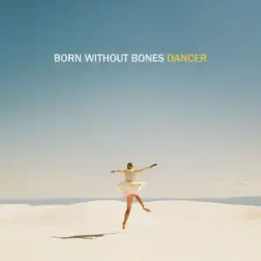 Born Without Bones