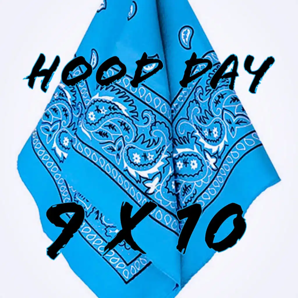 Hood Day 9x10 (feat. Blue & Big Dogg)