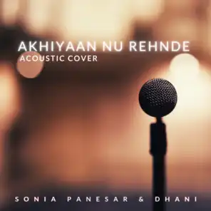 Akhiyaan Nu Rehnde (Acoustic Cover) [feat. Dhani]