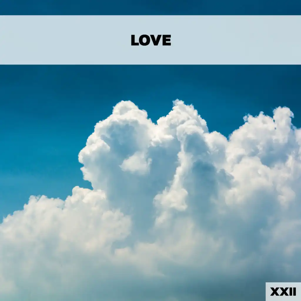 Love Your Love XXII