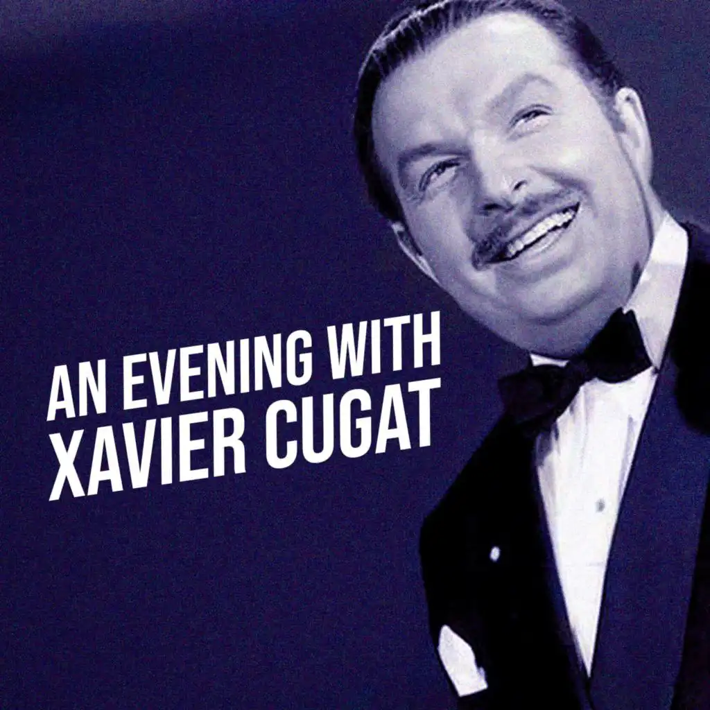 An Evening With Xavier Cugat