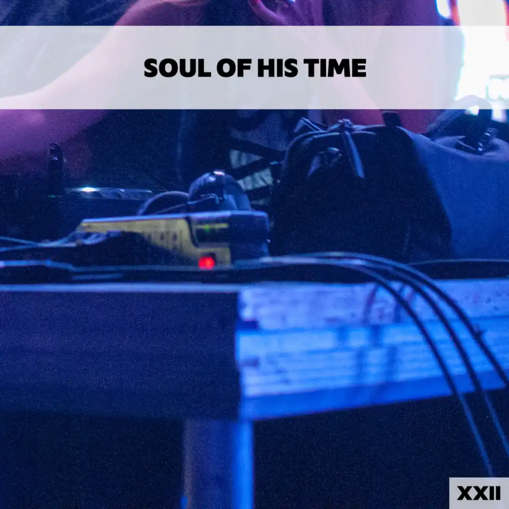 Soul Of His Time XXII